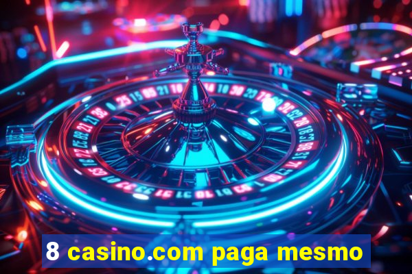 8 casino.com paga mesmo